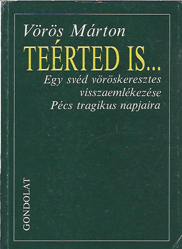 Vrs Mrton - Terted is... Egy svd vrskeresztes visszaemlkezse Pcs tragikus napjaira