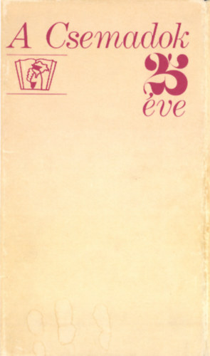 A Csemadok 25 éve 1949-1974
