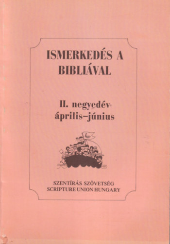 Ismerked�s a bibli�val II. negyed�v �prilis-j�nius