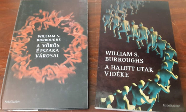 William S. Burroughs - A vörös éjszaka városai I-II. (A vörös éjszaka városai - A halott utak vidéke)