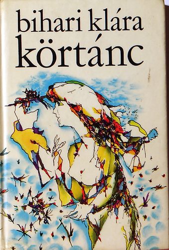 Bihari KLára - Körtánc