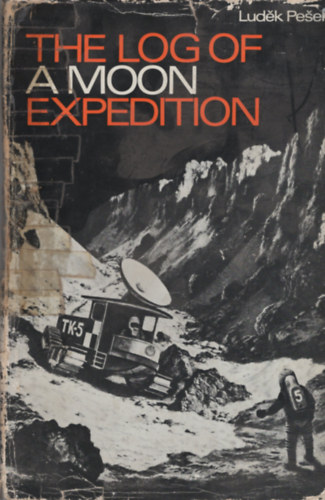 Ludek Pesek - The Log of a Moon Expedition