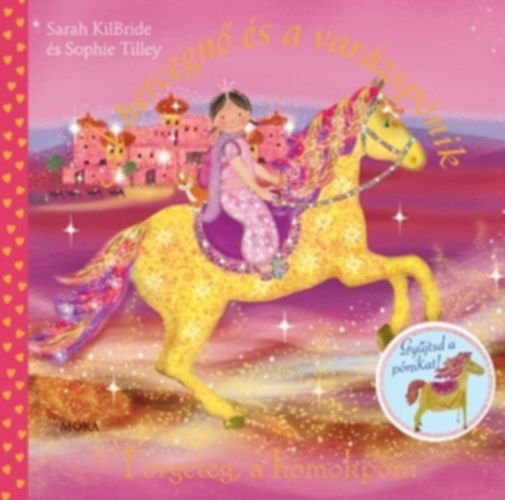 Sarah KilBride; Sophie Tilley - A hercegn� �s a var�zsp�nik: F�rgeteg, a homokp�ni
