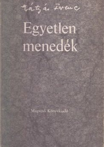 M�ty�s Ferenc - Egyetlen mened�k (dedik�lt)