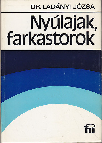 Dr. Lad�nyi J�zsa - Ny�lajak, farkastorok