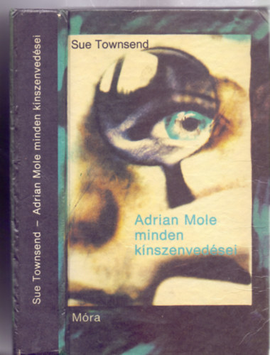 Sue Townsend - Adrian Mole minden knszenvedsei (Maurer Dra illusztrciival)