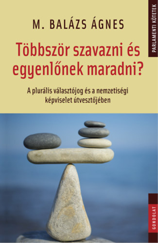 M. Balázs Ágnes - Többször szavazni és egyenlőnek maradni?