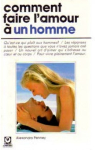 Alexandra Penney - Comment faire l'amour a un homme