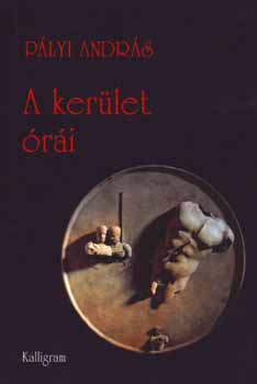 P�lyi Andr�s - A ker�let �r�i - T�rt�netek, t�rc�k, esetek
