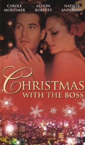 Alison Roberts, Natalie Anderson Carole Mortimer - Christmas with the Boss