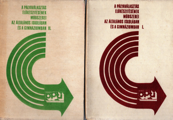 Nincs feltntetve - A plyavlaszts elksztsnek mdszerei az ltalnos iskolban s a gimnziumban I-II.