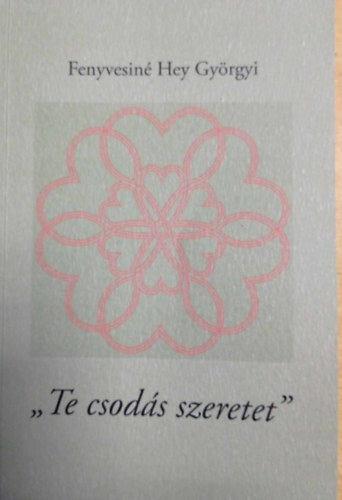 ,,Te csodás szeretet"