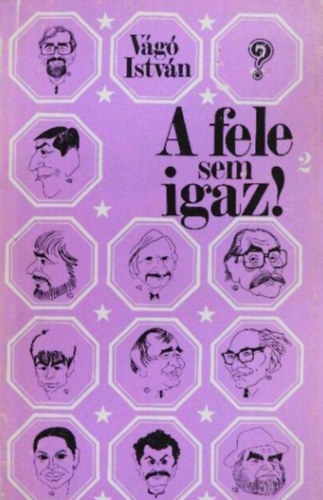 Vágó István - A fele sem igaz! 2