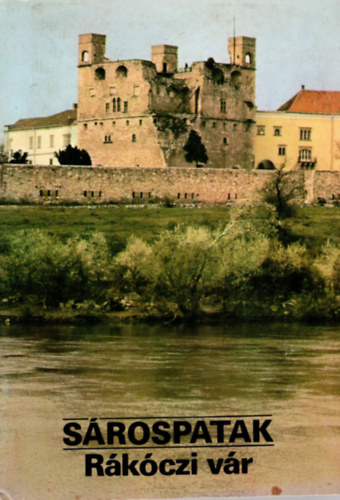 Détshy Mihály - Sárospatak - Rákóczi vár