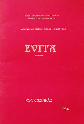 A. Lloyd Webber; Tim Rice; Mikl�s Tibor - Evita - Rock opera (sz�vegk�nyv)