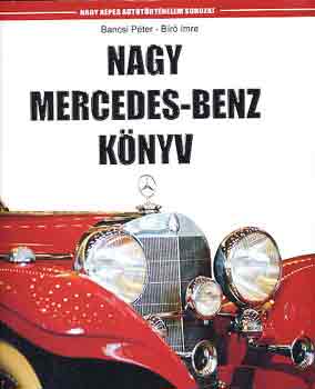 Bancsi Péter-Bíró Imre - Nagy Mercedes-Benz könyv