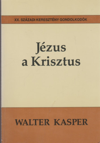 Walter Kasper - J�zus a Krisztus