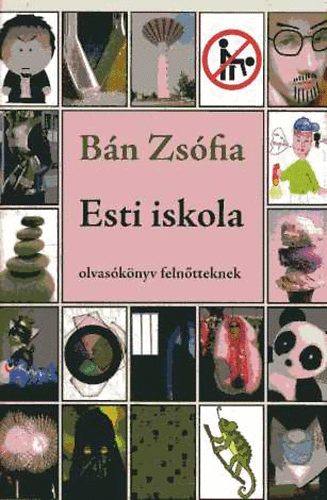 Bán Zsófia - Esti iskola - olvasókönyv felnőtteknek