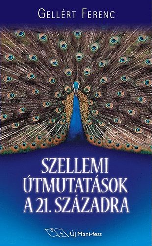Gell�rt Ferenc - Szellemi �tmutat�sok a 21. sz�zadra