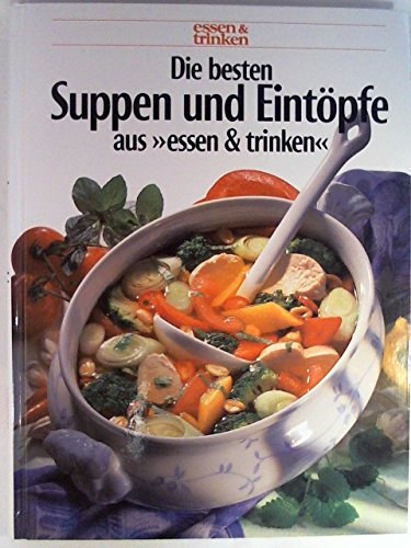 Die besten Suppen und Eint�pfe