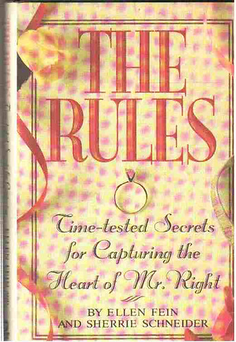 E.-Schneider, S. Fein - The rules (time-tested secrets for capturing the heart of Mr. Right)