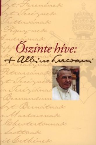 Albino Luciani - Őszinte híve: Albino Luciani - Levelek neves személyiségeknek