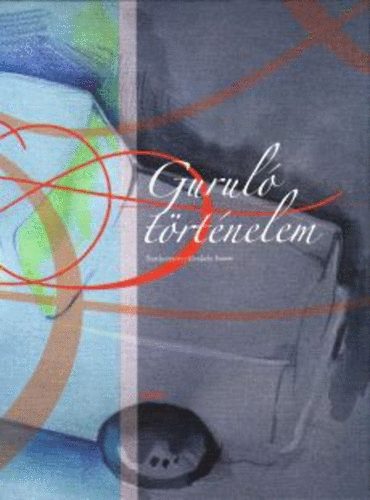 Konkoly Eszter (szerk.) - Guruló történelem