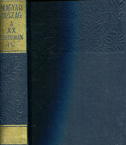 Kollega Tarsoly Istv�n  (szerk.) - Magyarorsz�g a XX. sz�zadban IV.