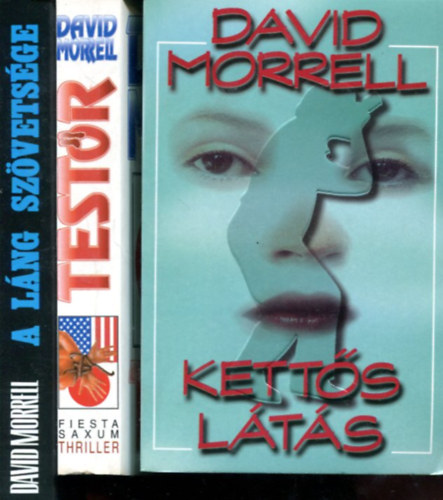 David Morrell - 3 db David Morrell ktet (Ketts lts - Testr - A lng szvetsgese