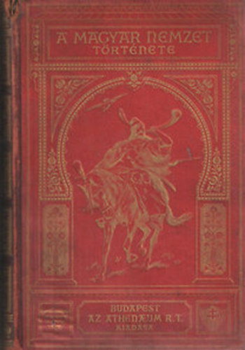 Szil�gyi S�ndor  (szerk.) - A magyar nemzet t�rt�nete X.