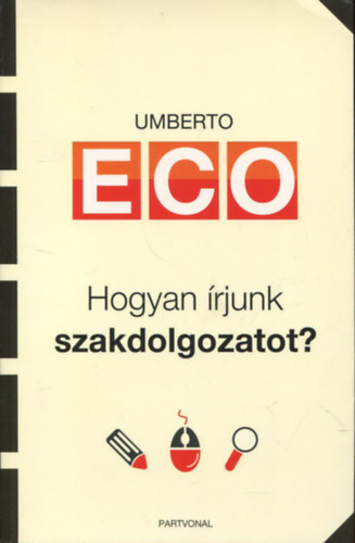 Umberto Eco - Hogyan rjunk szakdolgozatot?
