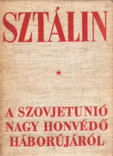 J.V. Sztlin - A Szovjetuni nagy honvd hborjrl