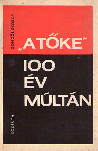 G�nc�l Gy�rgy - " A T�ke" 100 �v m�lt�n