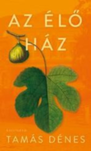 Tamás Dénes - Az Élő Ház