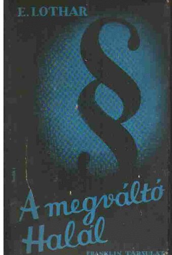 E. Lothar - A megv�lt� hal�l