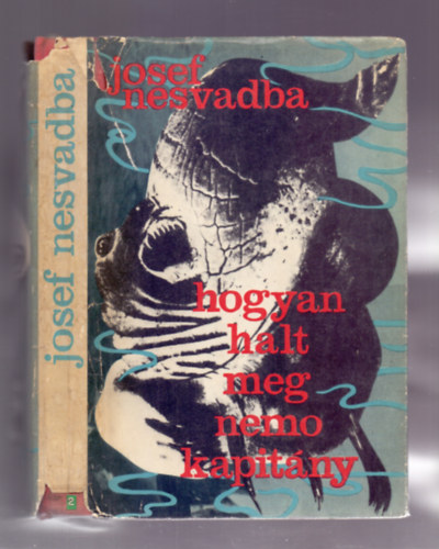 Josef Nesvadba - Hogyan halt meg Nemo kapitny