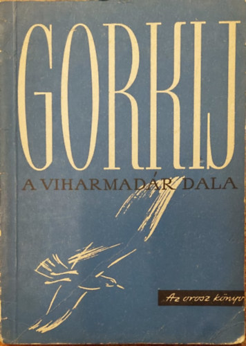 Gorkij - A viharmadr dala