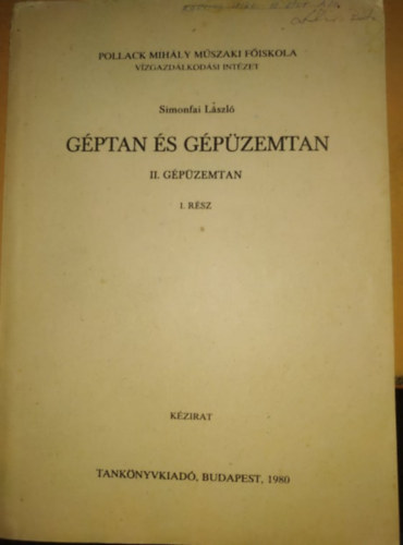 Simonfai László - Géptan és Gépüzemtan: II. Gépüzemtan 1. rész (Pollack Mihály MF) J 20-39