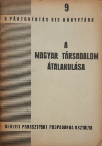 A magyar trsadalom talakulsa - A prtoktats kis knyvtra 9.