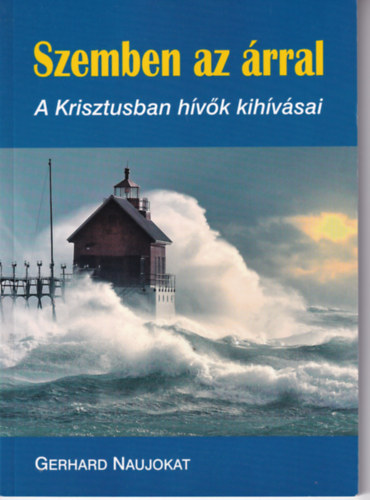 Gerhard Naujokat - Szemben az rral - A Krisztusban hvk kihvsai