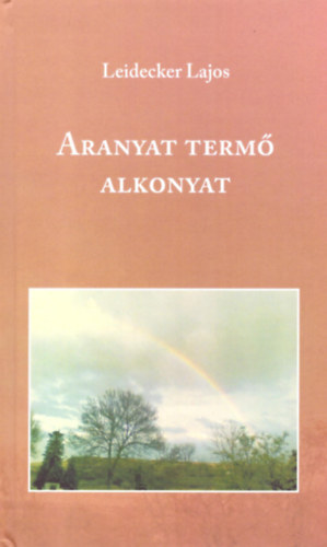 Leidecker Lajos - Aranyat term alkonyat