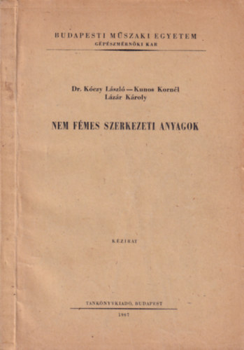 Kunos Kornl, Lzr  Kroly dr Kczy Lszl - Nem fmes szerkezeti anyagok