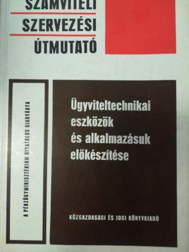 Ügyviteltechnikai eszközök és alkalmazásuk előkészítése