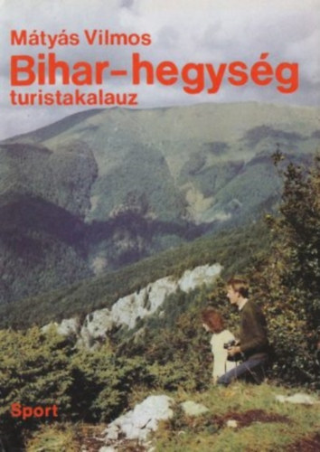 Mátyás Vilmos - Bihar-hegység (Turistakalauz)