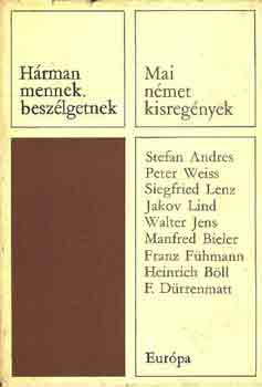 Andres-Weiss-Lenz-Lind-Jens - H�rman mennek, besz�lgetnek (Mai n�met kisreg�nyek)