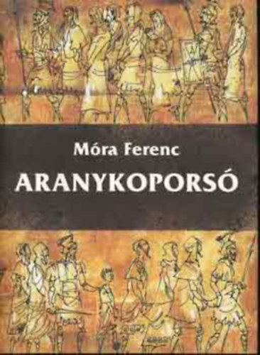 Móra Ferenc - Aranykoporsó