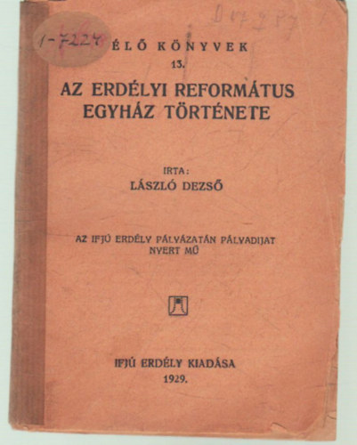 László Dezső - Az erdélyi református egyház története - Élő könyvek 13.