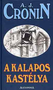 A. J. Cronin - A kalapos kastlya