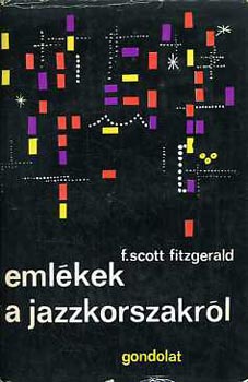 Francis Scott Fitzgerald - Emlkek a jazzkorszakrl