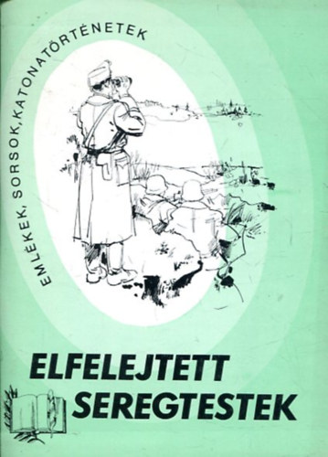 Koeves Toronyi Ferenc - Elfelejtett seregtestek